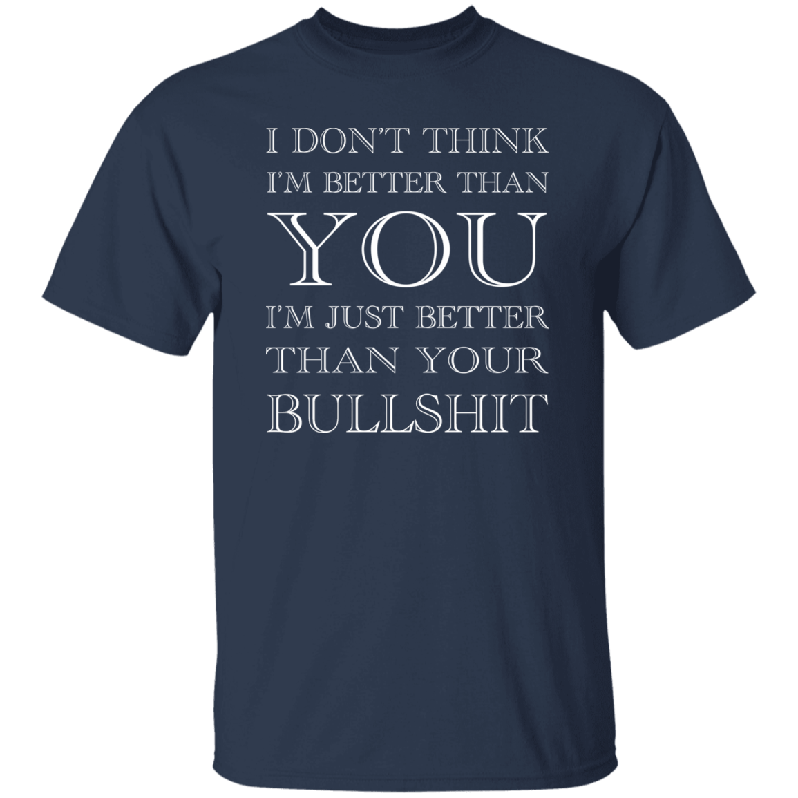 I'M JUST BETTER TEE