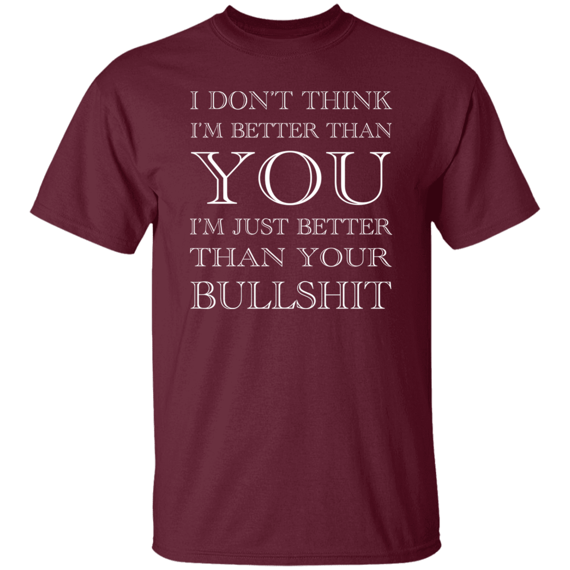 I'M JUST BETTER TEE