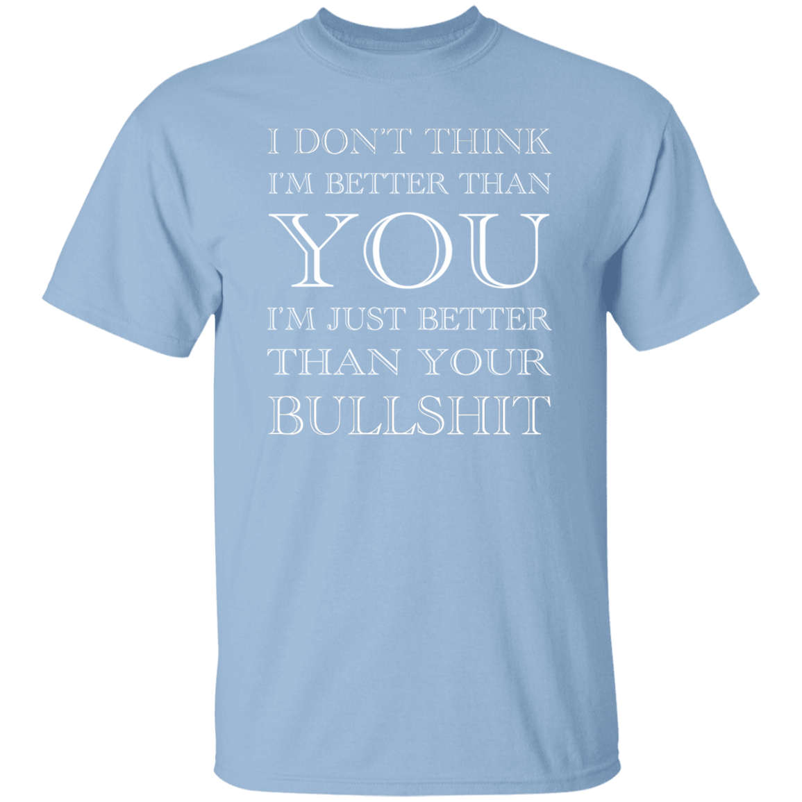 I'M JUST BETTER TEE