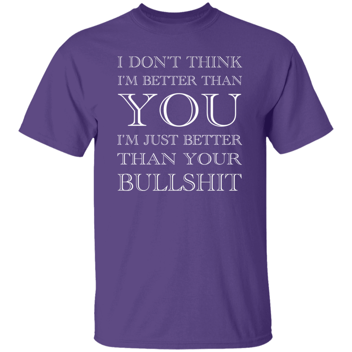 I'M JUST BETTER TEE